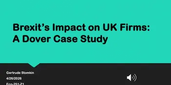 2026 Arts & Sciences Showcase: Brexit’s Impact on UK Firms: A Dover Case Study - Gertrude Stomkin